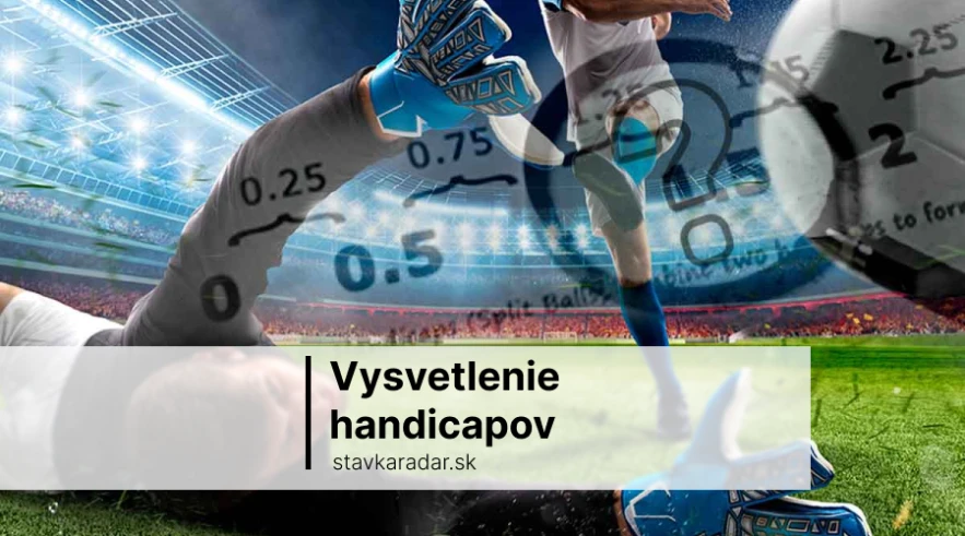 Vysvetlenie handicapov: Ázijský a európsky handicap